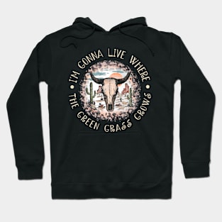 I'm Gonna Live Where The Green Grass Grows Leopard Deserts Bull Hoodie